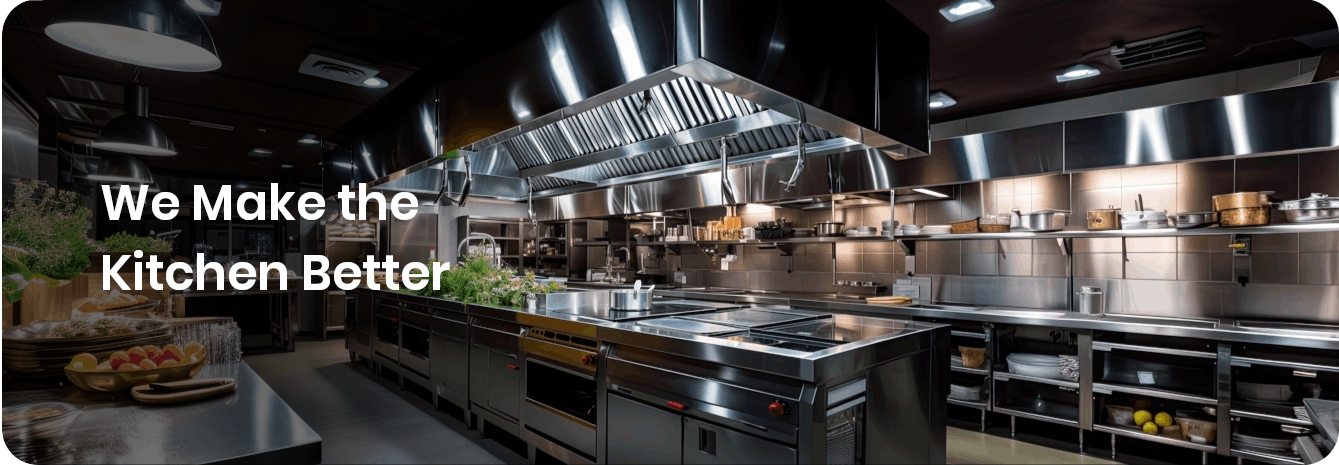 We Make the  Kitchen Better!